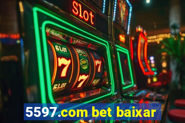 5597.com bet baixar